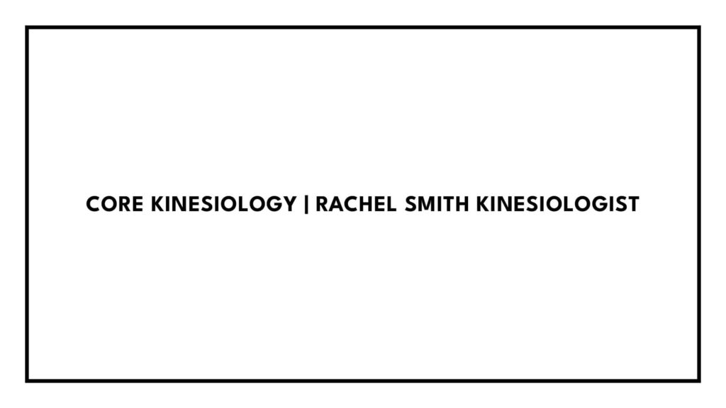 core-kinesiology-rachel-smith-kinesiologist