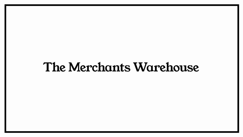 the-merchants-warehouse